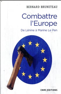 Combattre l'europe - de lénine à marine le pen