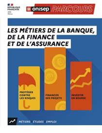 Les métiers de la banque, de la finance et de l'assurance