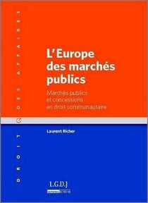 L'europe des marchés publics - marchés publics et concessions en droit communautaire