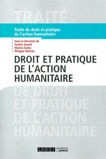 Droit et pratique de l'action humanitaire