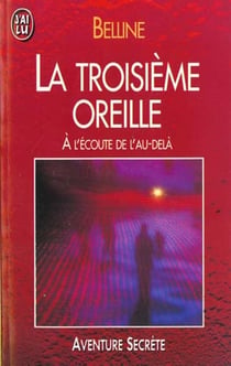 Troisieme oreille - a l'ecoute de l'au-dela (la)