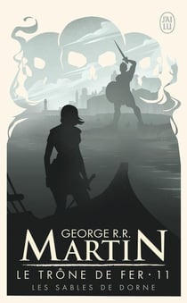 Le trône de fer Tome 11 : les sables de Dorne
