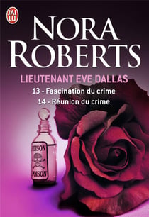 Lieutenant Eve Dallas : Intégrale vol.7 : Tomes 13 et 14 : fascination du crime - réunion du crime