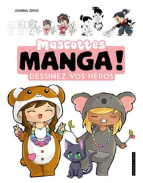 Dessine ton univers manga : 20 personnages kawaii & leurs accessoires