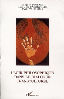 L'agir philosophique dans le dialogue transculturel