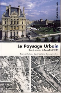 Le paysage urbain - representations, significations, communication
