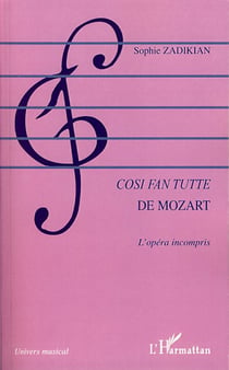 Cosi fan tutte de Mozart - l'opéra incompris