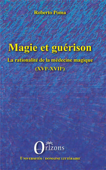 Magie et guérison - la rationalité de la médecine magique (xvie-xviie)