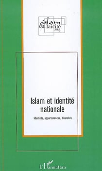 Islam et identité nationale - identités, appartenances, diversités