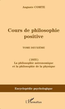 Cours de philosophie positive Tome 2 - (1835) la philosophie astronomique et la philosophie de la physique