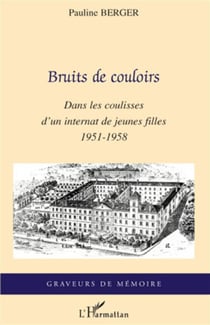 Bruits de couloirs dans les coulisses d'un internat de jeunes filles, 1951-1958