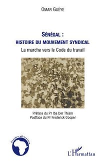 Sénégal : histoire du mouvement syndical - la marche vers le code du travail