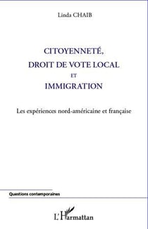 Citoyenneté, droit de vote local et immigration - les expériences nord-américaine et française