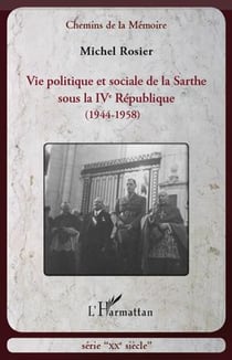 Vie politique et sociale de la Sarthe sous la IV République (1944-1958)