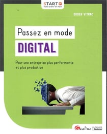 Passez en mode digital - pour une entreprise plus performante et plus productive