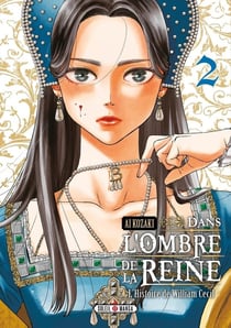 Dans l'ombre de la reine : L'histoire de William Cecil Tome 2