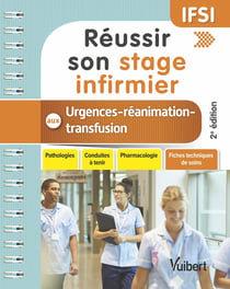 Réussir son stage infirmier aux urgences-réanimation-transfusion - IFSI (2e édition)