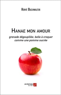 Hanae mon amour - grenade dégoupillée, belle à croquer comme une pomme sucrée