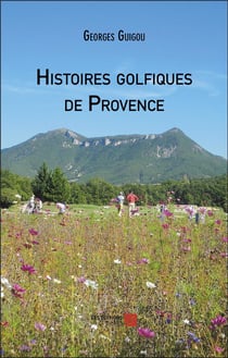Histoires golfiques de provence
