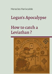 Logan's Apocalypse : How to catch a Leviathan ?