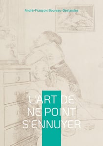 L'Art de ne point s'ennuyer : Guide philosophique pour une vie épanouie