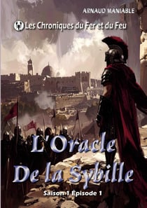 L'Oracle de la Sybille : Les Chroniques du Fer et du Feu
