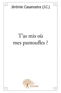 T'as mis où mes pantoufles ?
