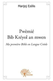 Pwèmié bib kréyol an mwen - ma premiere bible en langue créole