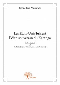 Les etats-unis brisent l?élan souverain du katanga