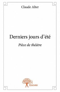 Derniers jours d'été - pièce de théâtre