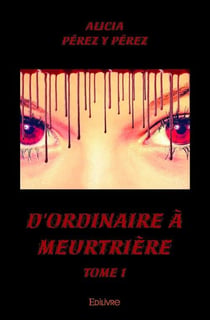 D'ordinaire à meurtrière t.1