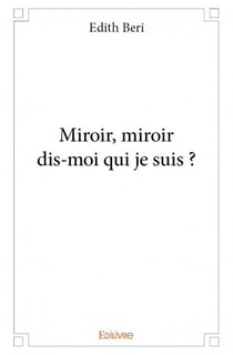 Miroir, miroir dis-moi qui je suis ?
