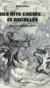 Des dits cassés ... et recollés - journal poétique, 2011