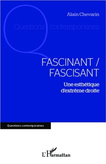 Fascinant / fascisant - une esthétique d'extrême droite
