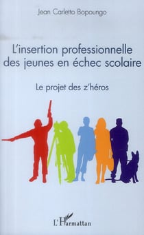 Insertion professionnelle des jeunes en échec scolaire - le projet des z'heros