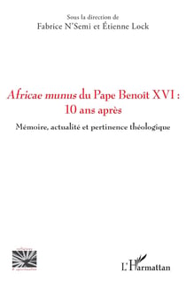 Africae munus du Pape Benoît XVI : 10 ans après, mémoire, actualité et pertinence théologique