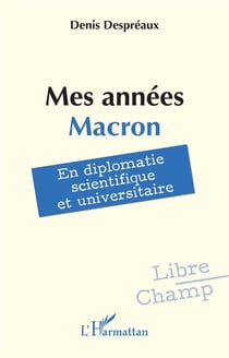 Mes années Macron : en diplomatie scientifique et universitaire