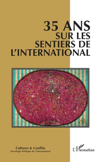 35 ans sur les sentiers de l'international : Revue Culture & Conflits n°135/136 - 2024