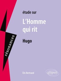Étude sur l'homme qui rit - Hugo