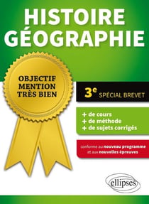 Objectif mention très bien : histoire-géographie - 3e - spécial brevet