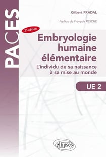 PACES : embryologie humaine élémentaire - l'individu de sa naissance à sa mise au monde - UE 2 (2e édition)
