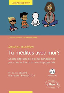Tu médites avec moi ? la méditation de pleine conscience pour les enfants et accompagnants