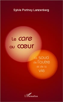 Le care au coeur - le souci de l'autre et de la vie