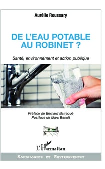De l'eau potable au robinet ? santé, environnement et action publique