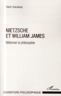Nietzsche et William James - réformer la philosophie