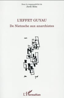 L'effet Guyau : De Nietzsche aux anarchistes