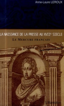 La naissance de la presse au XVIIe siècle - le Mercure francais