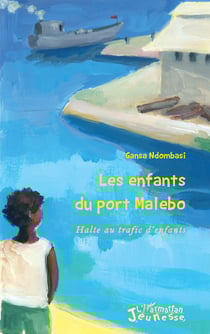 Les enfants du port Malebo - halte au trafic d'enfants