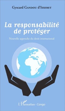 La responsabilité de protéger - nouvelle approche du droit international
