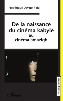 De la naissance du cinéma kabyle : au cinéma amazigh